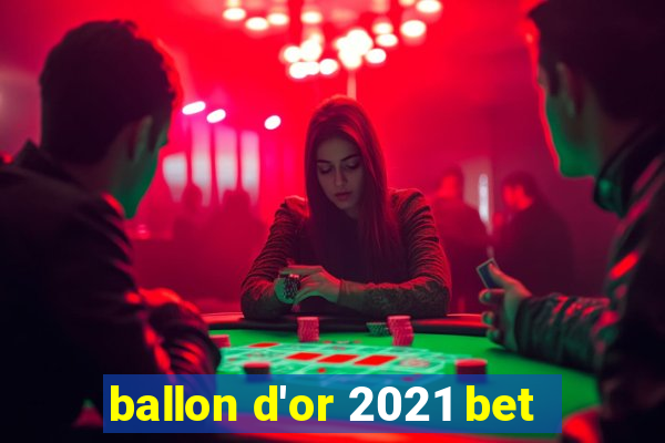 ballon d'or 2021 bet