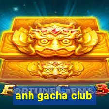 anh gacha club