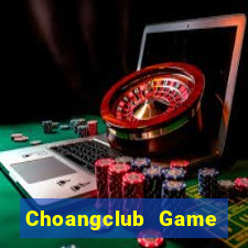 Choangclub Game Bài 52Fun Đổi Thưởng