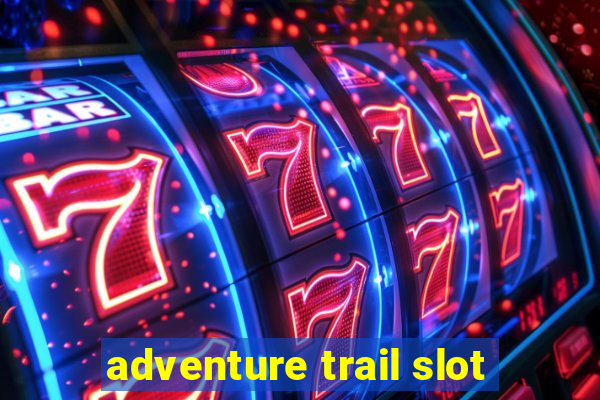 adventure trail slot