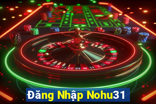 Đăng Nhập Nohu31