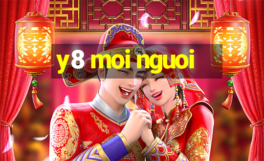 y8 moi nguoi