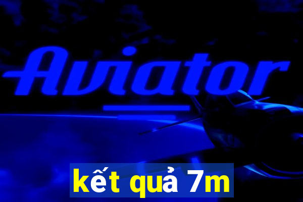 kết quả 7m