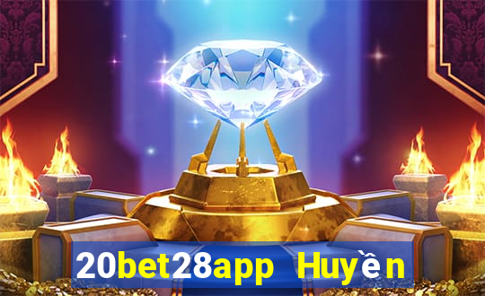 20bet28app Huyền thoại 28app