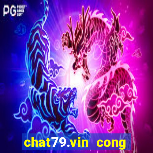 chat79.vin cong game uy tin