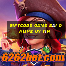 Giftcode Game Bài Online Uy Tín