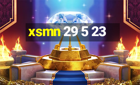 xsmn 29 5 23