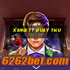 xsmb t7 quay thu