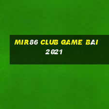 Mir86 Club Game Bài 2021