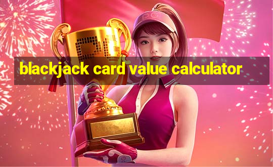 blackjack card value calculator