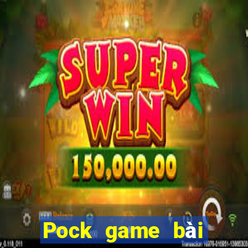 Pock game bài đăng nhập