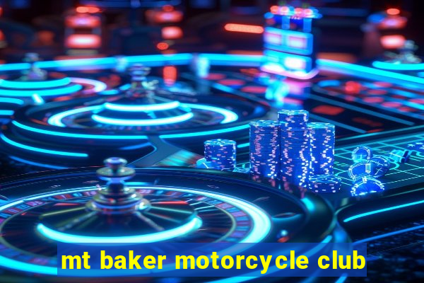 mt baker motorcycle club