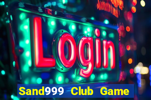 Sand999 Club Game Bài Uy Tín Nhất 2022