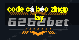 code cá béo zingplay