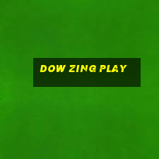 dow zing play