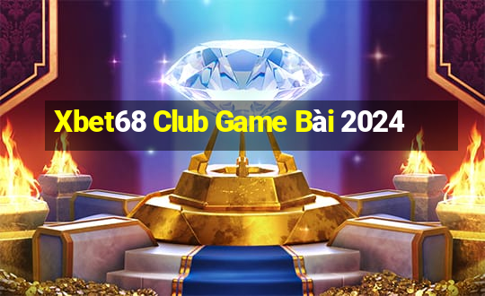 Xbet68 Club Game Bài 2024