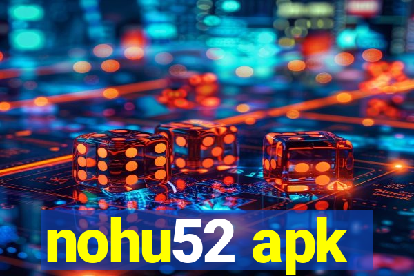 nohu52 apk