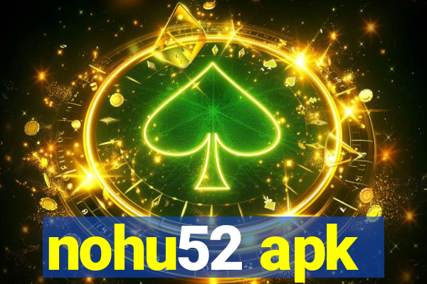 nohu52 apk