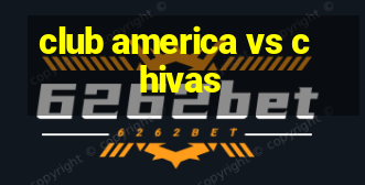 club america vs chivas