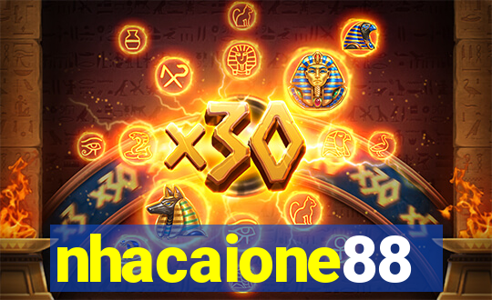 nhacaione88