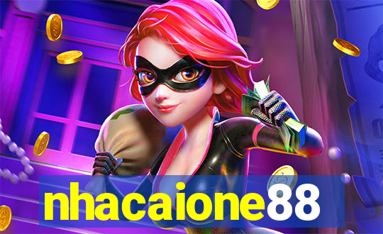 nhacaione88