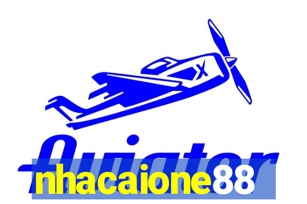 nhacaione88