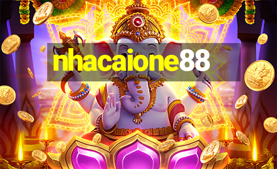 nhacaione88