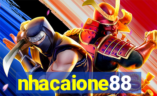 nhacaione88