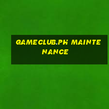 gameclub.ph maintenance