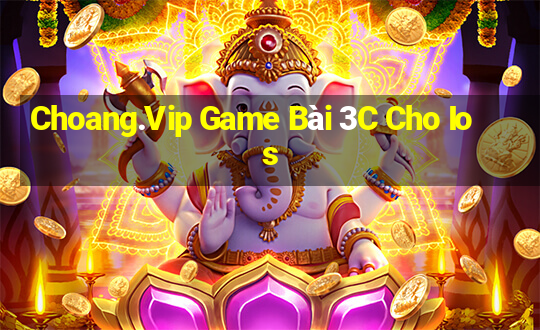 Choang.Vip Game Bài 3C Cho Ios