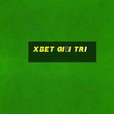 xbet GIẢI TRÍ