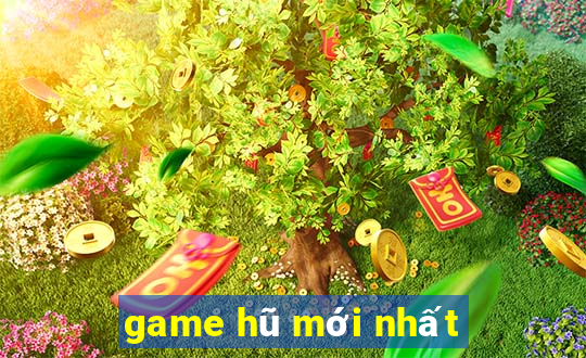 game hũ mới nhất