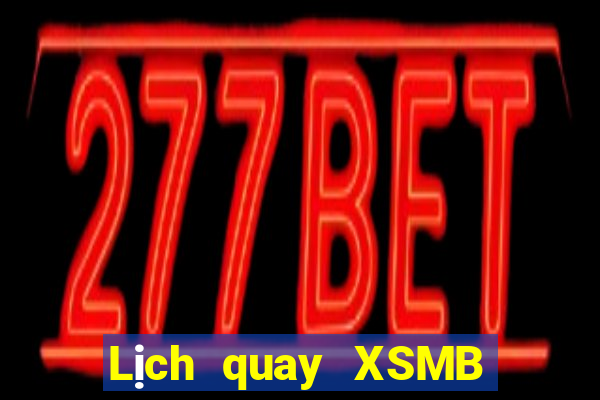 Lịch quay XSMB ngày 10