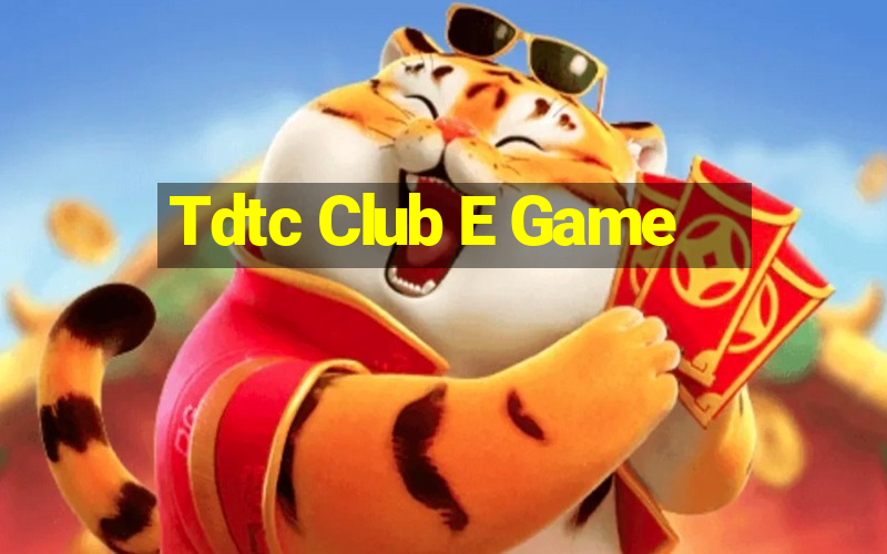 Tdtc Club E Game