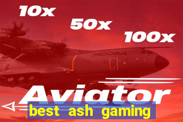 best ash gaming slot sites