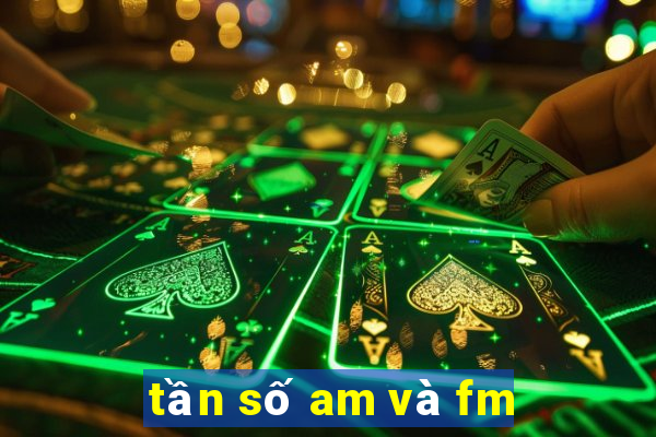 tần số am và fm