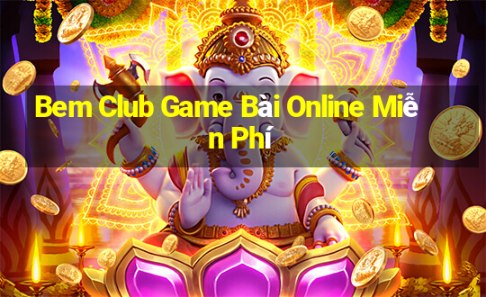 Bem Club Game Bài Online Miễn Phí