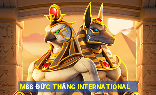 M88 ĐỨC THẮNG INTERNATIONAL