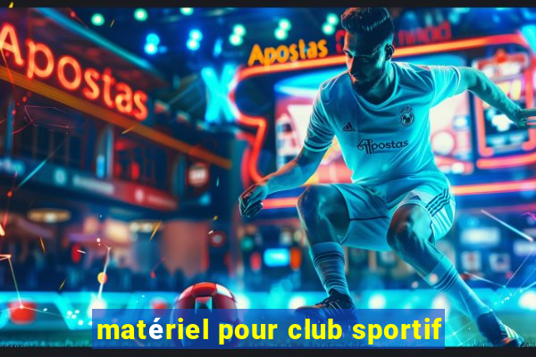 matériel pour club sportif