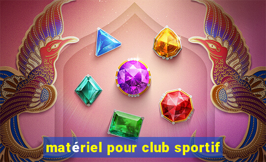 matériel pour club sportif