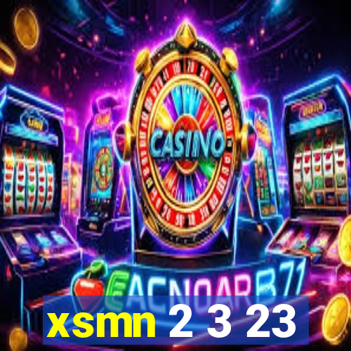 xsmn 2 3 23