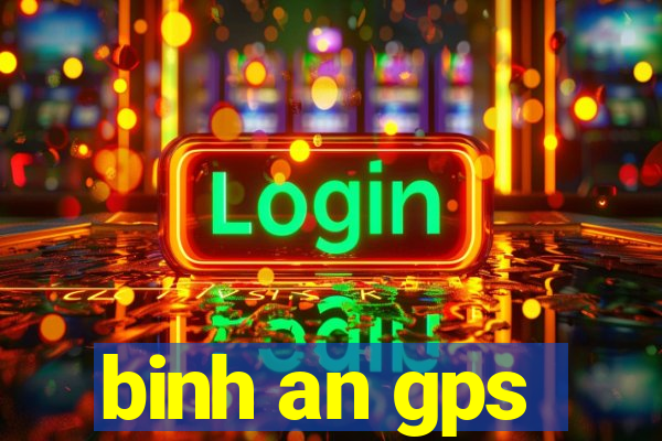 binh an gps