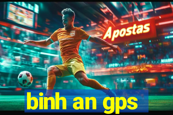 binh an gps