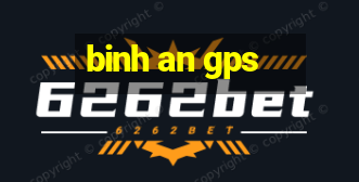 binh an gps