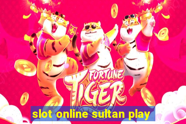 slot online sultan play