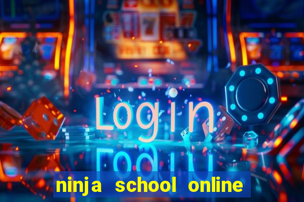 ninja school online hack pc