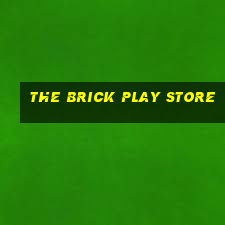 the brick play store