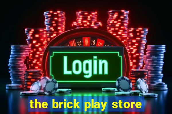 the brick play store