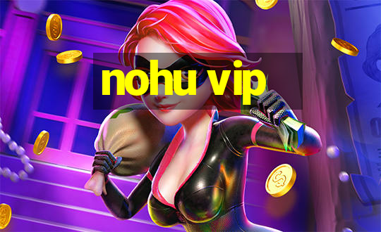 nohu vip