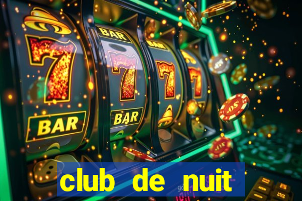 club de nuit limited 2021